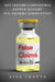False Claims: One Insider's Impossible Battle Against Big Pharma Corruption by Lisa Pratta