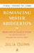 Romancing Mister Bridgerton [Tv Tie-In]: Penelope & Colin's Story, the Inspiration for Bridgerton Season Three by Julia Quinn