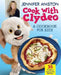 Cook with Clydeo: A Cookbook for Kids: 35 Totally Awesome Recipes by Jennifer Aniston