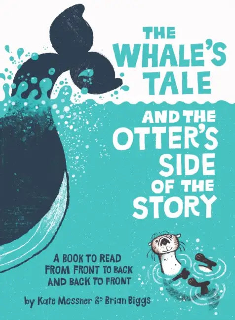 The Whale's Tale and the Otter's Side of the Story by Kate Messner, Brian Biggs