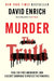 Murder the Truth: Fear, the First Amendment, and a Secret Campaign to Protect the Powerful by David Enrich