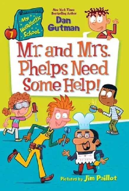 My Weirdtastic School #7: Mr. and Mrs. Phelps Need Some Help! by Dan Gutman