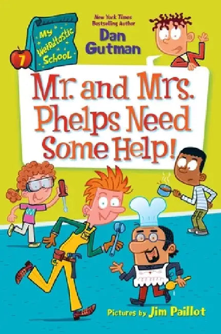 My Weirdtastic School #7: Mr. and Mrs. Phelps Need Some Help! by Dan Gutman
