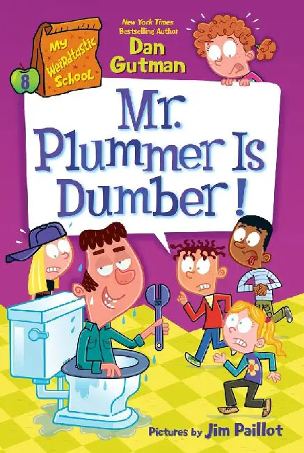 My Weirdtastic School #8: Mr. Plummer Is Dumber! by Dan Gutman