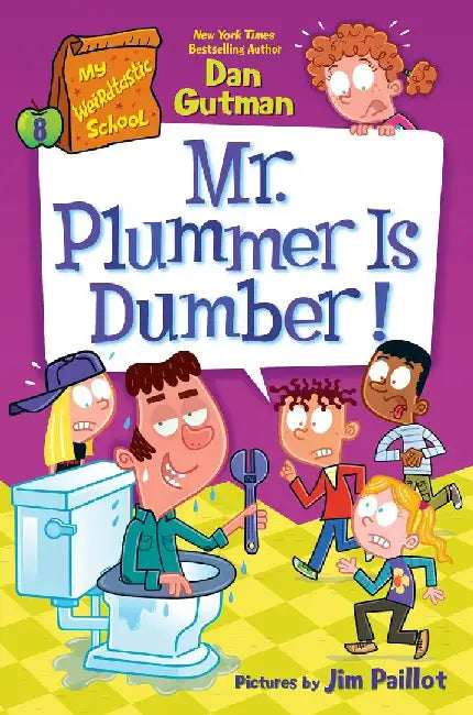 My Weirdtastic School #8: Mr. Plummer Is Dumber! by Dan Gutman