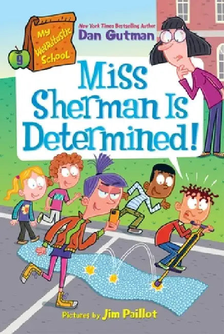 My Weirdtastic School #9: Miss Sherman Is Determined! by Dan Gutman