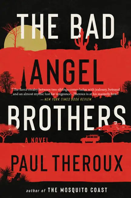 The Bad Angel Brothers by Paul Theroux