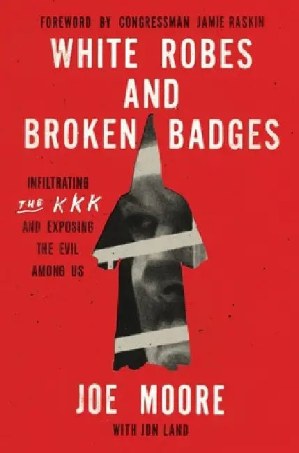 White Robes and Broken Badges by Joe Moore