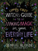 The Comfy Cozy Witch's Guide to Making Magic in Your Everyday Life by Jennie Blonde