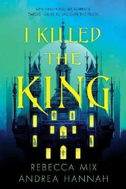 I Killed the King by Rebecca Mix