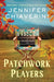 The Patchwork Players: An ELM Creek Quilts Novel by Jennifer Chiaverini