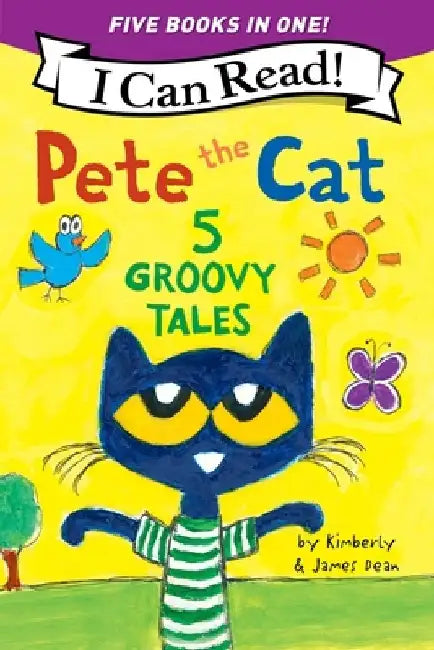 Pete the Cat's Groovy Reading Collection: 5 Level One I Can Reads in One! Pete the Cat Goes Camping, Pete the Cat and the Cool Caterpillar, Pete the C by James Dean