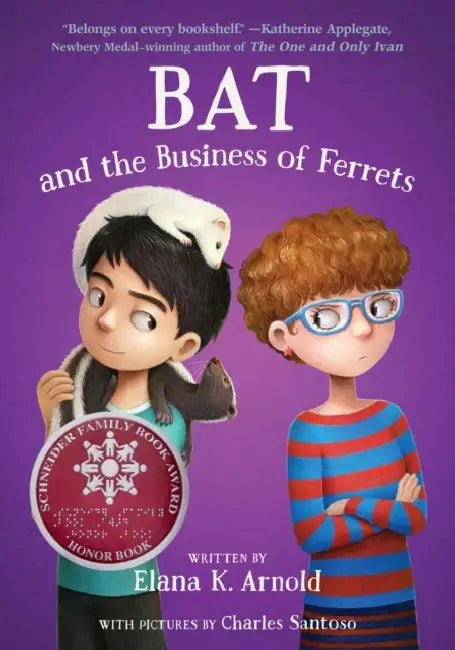 Bat And The Business Of Ferrets by Elana K. Arnold
