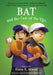 Bat and the Case of the Yips by Elana K. Arnold