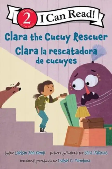 Clara the Cucuy Rescuer/Clara La Rescatadora de Cucuyes: Bilingual English-Spanish by Laekan Zea Kemp, Sara Palacios, Isabel C. Mendoza