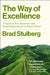 The Way of Excellence: A Guide to True Greatness and Deep Satisfaction in a Chaotic World by Brad Stulberg