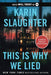 This Is Why We Lied: A Will Trent Thriller by Karin Slaughter