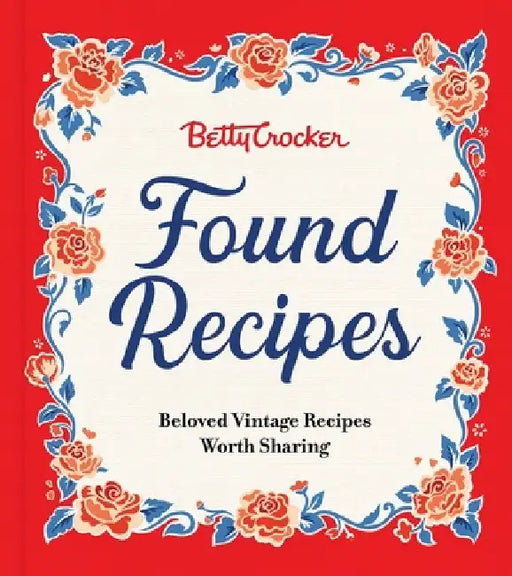 Betty Crocker Lost Recipes II by Betty Crocker