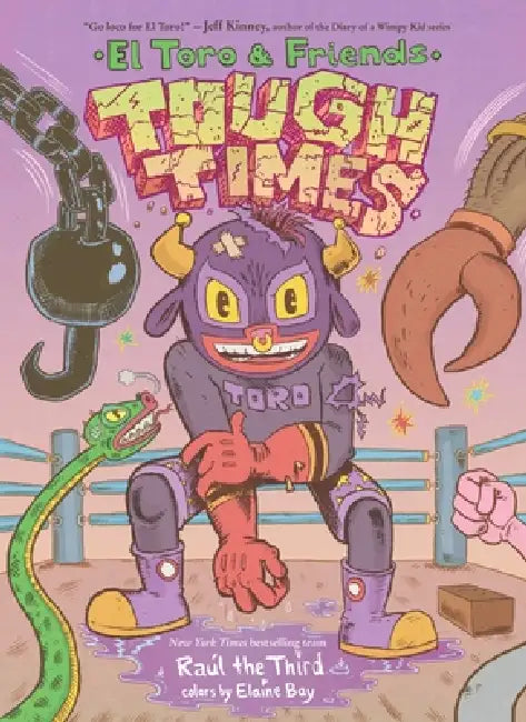Tough Times: El Toro & Friends: A Graphic Novel by Raúl the Third, Raúl the Third, Elaine Bay