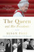 The Queen and Her Presidents: The Hidden Hand That Shaped History by Susan Page