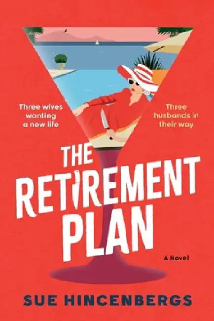 The Retirement Plan by Sue Hincenbergs