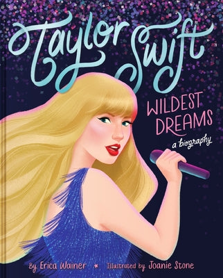 Taylor Swift: Wildest Dreams by Erica Wainer