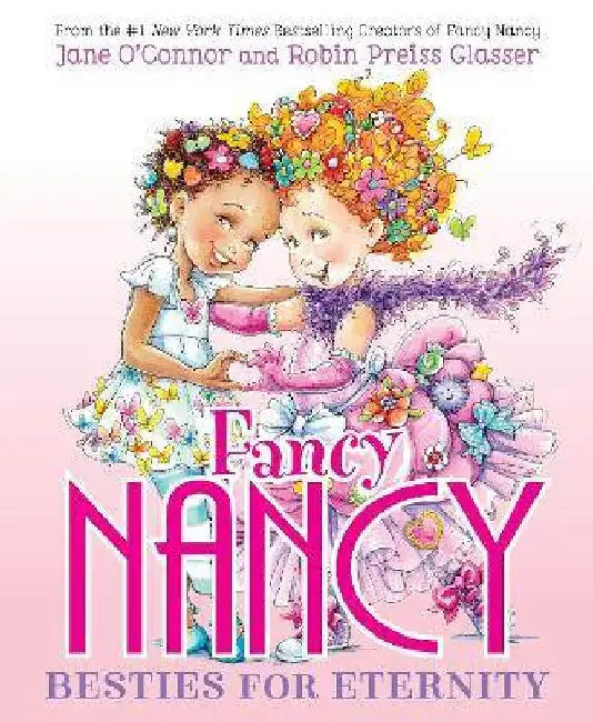 Fancy Nancy: Besties for Eternity by Jane O'Connor