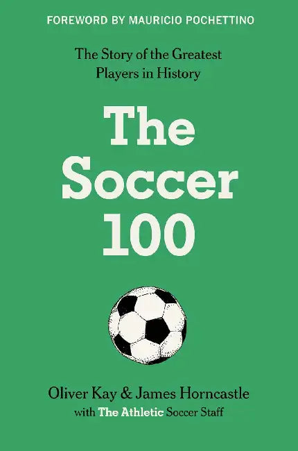 The Soccer 100 by The Athletic