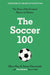 The Soccer 100 by The Athletic