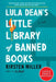 Lula Dean's Little Library of Banned Books by Kirsten Miller
