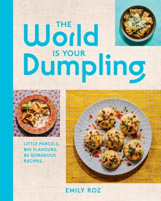 The World Is Your Dumpling by Emily Roz