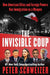 The Invisible Coup: How American Elites and Foreign Powers Use Immigration as a Weapon by Peter Schweizer
