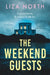 The Weekend Guests by Liza North