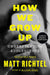 How We Grow Up: Understanding Adolescence by Matt Richtel