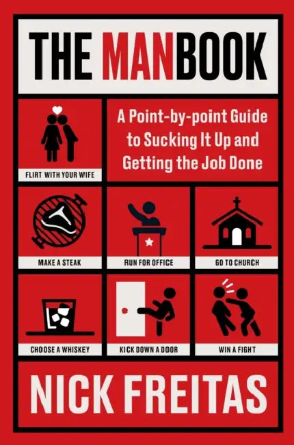 The Manbook: A Point-By-Point Guide to Sucking It Up and Getting the Job Done by Nick Freitas