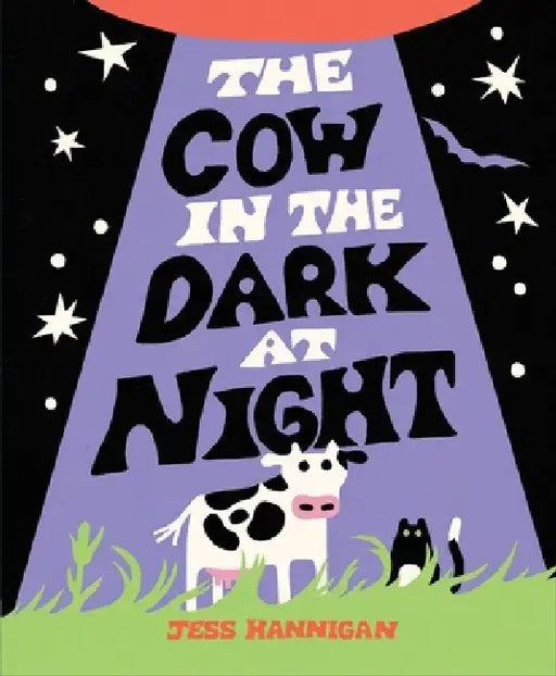The Cow in the Dark at Night by Jess Hannigan, Jess Hannigan