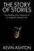 The Story of Stories: The Million-Year History of a Uniquely Human Art by Kevin Ashton