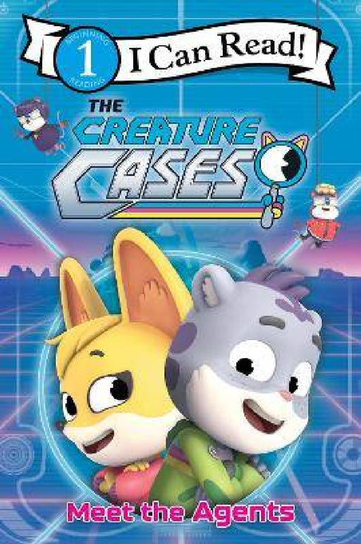 The Creature Cases: Meet the Agents by Alexandra West