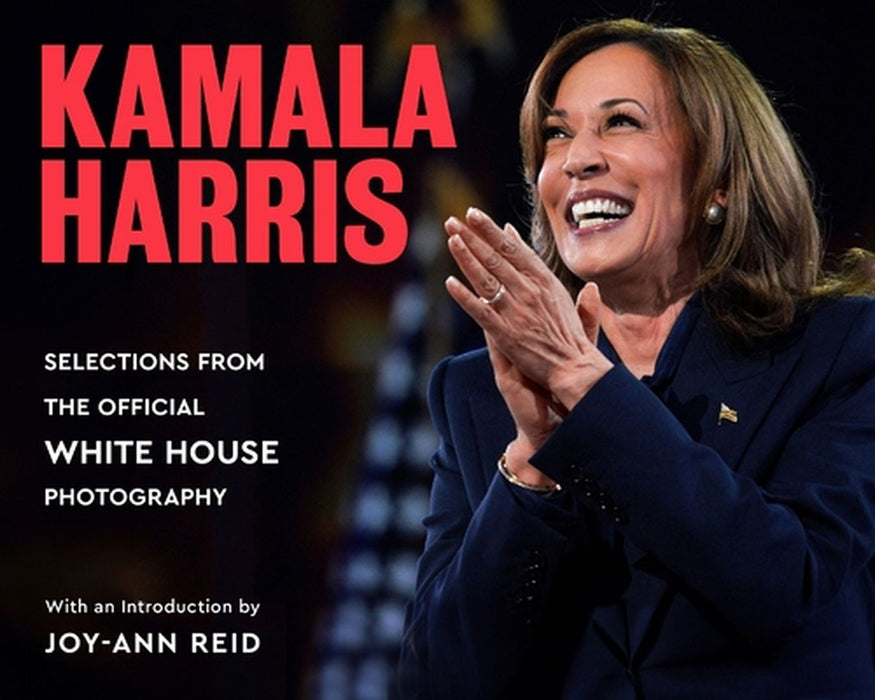 Kamala Harris: The Official White House Photographs by White House Photographers (Photography)