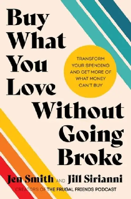Buy What You Love Without Going Broke Intl by Jen Smith