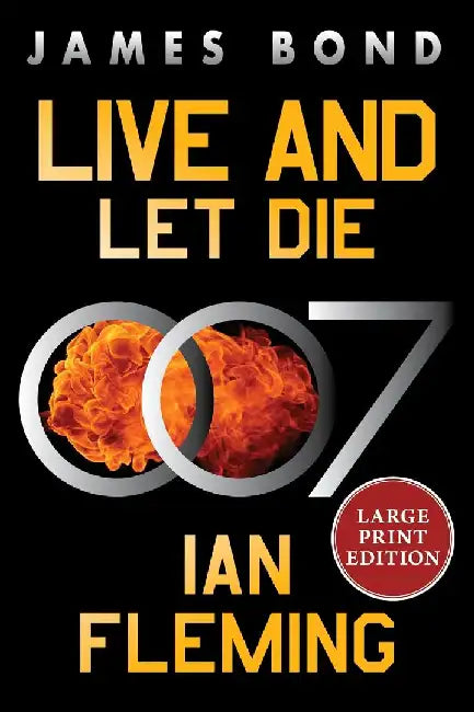 Live and Let Die: A James Bond Novel by Ian Fleming