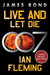 Live and Let Die: A James Bond Novel by Ian Fleming