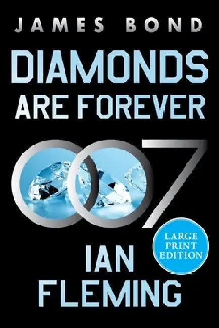 Diamonds Are Forever: A James Bond Novel by Ian Fleming