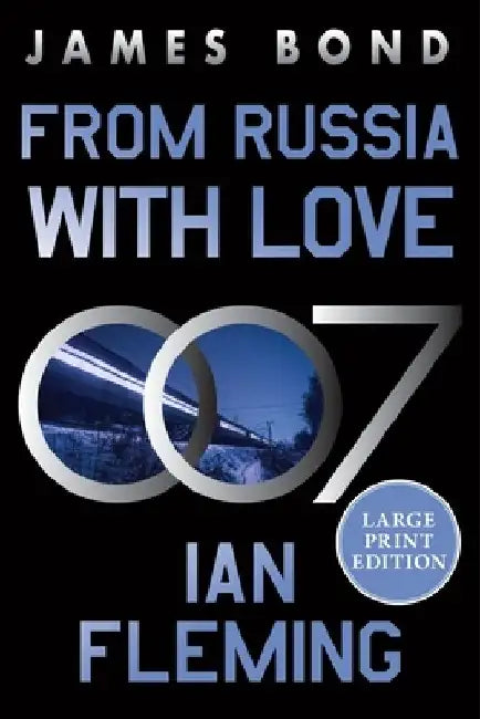 From Russia with Love: A James Bond Novel by Ian Fleming