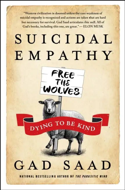 Suicidal Empathy: Dying to Be Kind by Gad Saad
