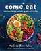 Come Eat: 100 Nourishing Recipes to Eat Every Day by Melissa Ben-Ishay