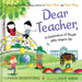 Dear Teacher: A Celebration of People Who Inspire Us by Paris Rosenthal, Holly Hatam