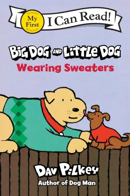 Big Dog and Little Dog Wearing Sweaters by Dav Pilkey, Dav Pilkey