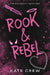 Rook & Rebel by Kate Crew