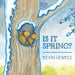 Is It Spring? by Kevin Henkes